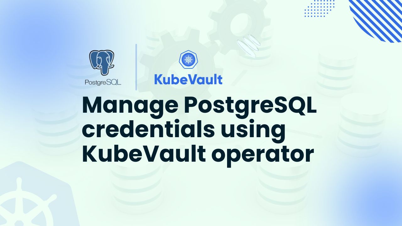 postgresql credentials using kubevault operator postgresql credentials using kubevault operator